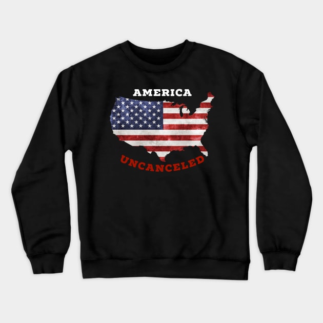 America Uncanceled Crewneck Sweatshirt by starnish
